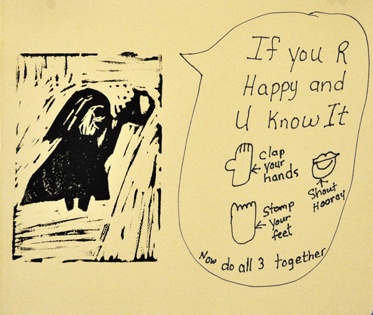 A neutral colored sheet. On one side, a linocut printed image of a female figure, in profile and looking towards the right. On the right of the image is a speech bubble with the text written in marker, "If you are happy and you know it, then the images of a hand, foot, and mouth. Next to the hand, the text, "Clap your hands." Next to the foot, the text "Stomp your feet." Next to the mouth, "Shout hooray." Under these images, the phrase, "Now do all three together."